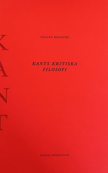 Kants kritiska filosofi : doktrinen om förmågorna - Gilles Deleuze - Books - Glänta produktion - 9789186133603 - June 1, 2015