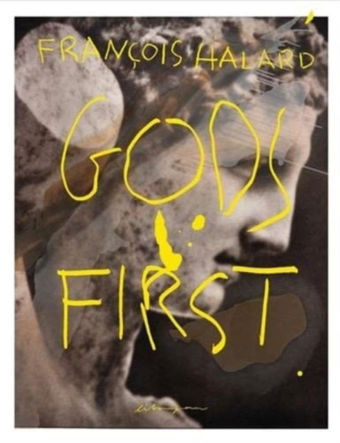 Cover for Francois Halard · Gods First (Hardcover Book) (2022)