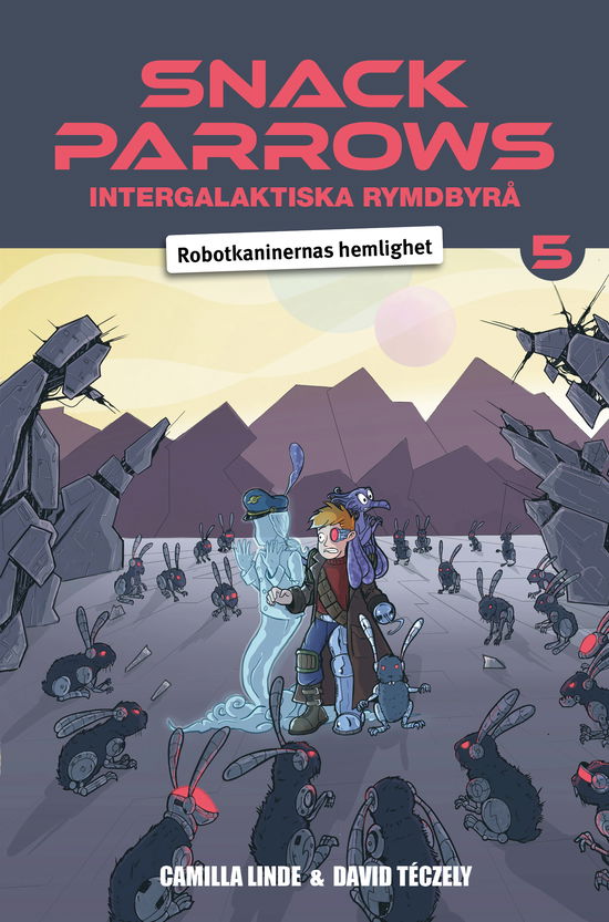 Cover for Camilla Linde · Snack Parrows intergalaktiska rymdbyrå : Robotkaninernas hemlighet (Map) (2023)