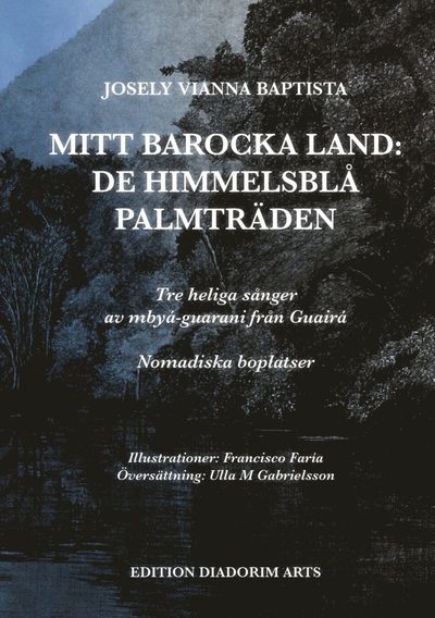 Cover for Josely Vianna Baptista · Mitt barocka land : de himmelsblå palmträden (Hardcover Book) (2020)