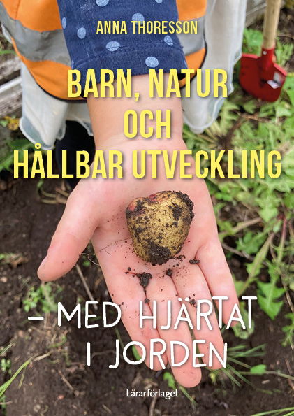 Barn, natur och hållbar utveckling - Anna Thoresson - Kirjat - Lärarförlaget - 9789198857603 - tiistai 17. syyskuuta 2024