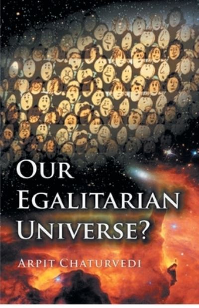 Cover for Arpit Chaturvedi · Our Egalitarian Universe? (Paperback Book) (2016)