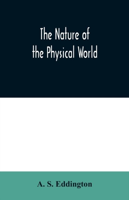 Cover for A S Eddington · The nature of the physical world (Pocketbok) (2020)