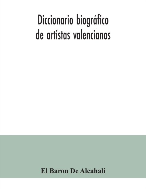 Cover for El Baron de Alcahali · Diccionario biografico de artistas valencianos (Paperback Book) (2020)
