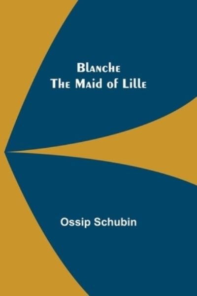 Cover for Ossip Schubin · Blanche (Pocketbok) (2021)