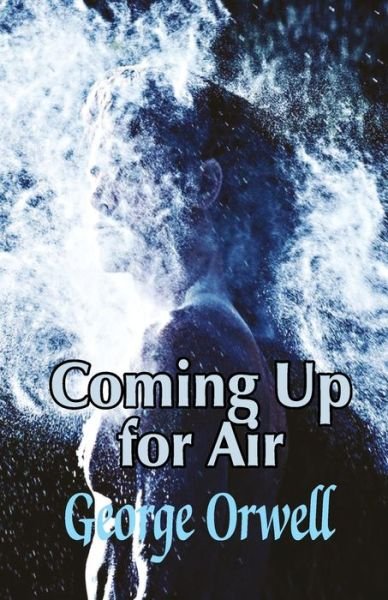 Coming Up for Air - George Orwell - Bøger - Tinglebooks - 9789390354603 - 13. august 2020