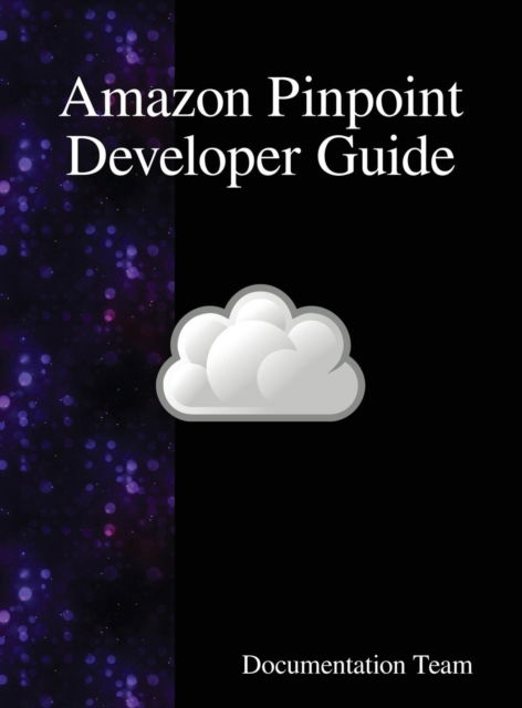 Cover for Documentation Team · Amazon Pinpoint Developer Guide (Innbunden bok) (2018)