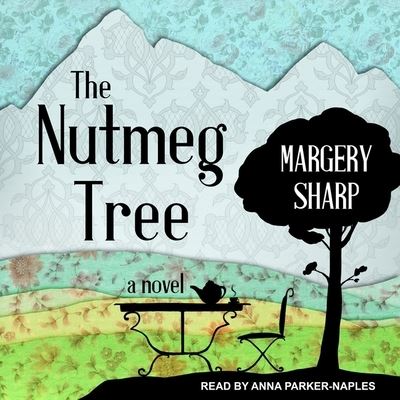 Cover for Margery Sharp · The Nutmeg Tree (CD) (2018)