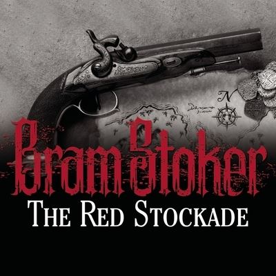 Cover for Bram Stoker · The Red Stockade (CD) (2012)