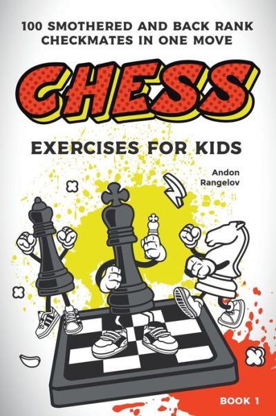 Cover for Andon Rangelov · Chess Exercises for Kids: 100 Smothered and Back Rank Checkmates in One Move (Paperback Book) (2021)