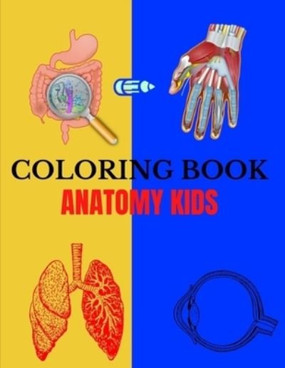 Cover for Mm · AnatomyKIDS Kids Coloring Book: Human Anatomy Name And Coloring Book For Kids: An Entertaining And Instructive Guide To The Human Body (Paperback Book) (2022)