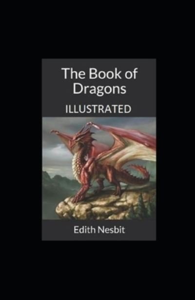 Cover for Edith Nesbit · The Book of Dragons Illustrated (Paperback Bog) (2021)
