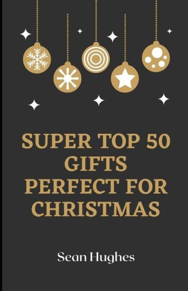 Cover for Sean Hughes · Super Top 50 Gifts Perfect For Christmas (Paperback Book) (2021)