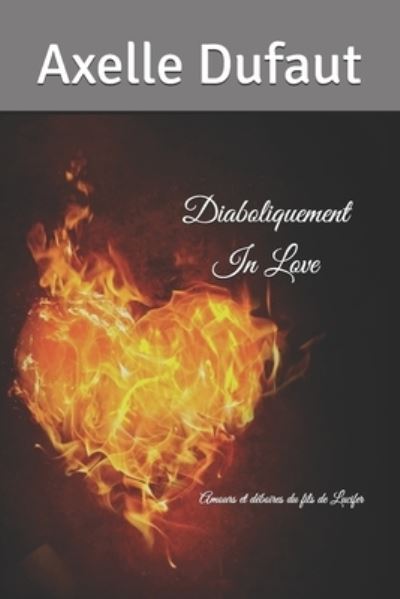 Cover for Axelle Dufaut · Diaboliquement In Love: Amours et deboires du fils de Lucifer (Paperback Book) (2021)