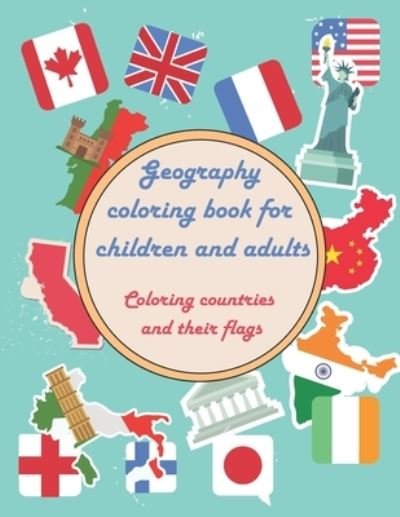 Cover for Eaha Editions · Geography coloring book for children and adults - Coloring countries and their flags (Pocketbok) (2020)