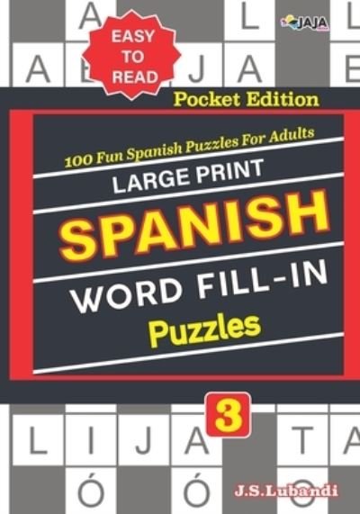 Cover for Jaja Media · Large Print SPANISH WORD FILL-IN Puzzles; Vol. 3 (Paperback Book) (2020)