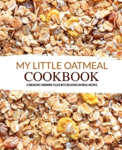 Cover for Booksumo Press · My Little Oatmeal Cookbook (Paperback Book) (2020)