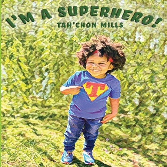 Cover for Tah'chon Mills · I'm a Superhero! (Paperback Book) (2020)