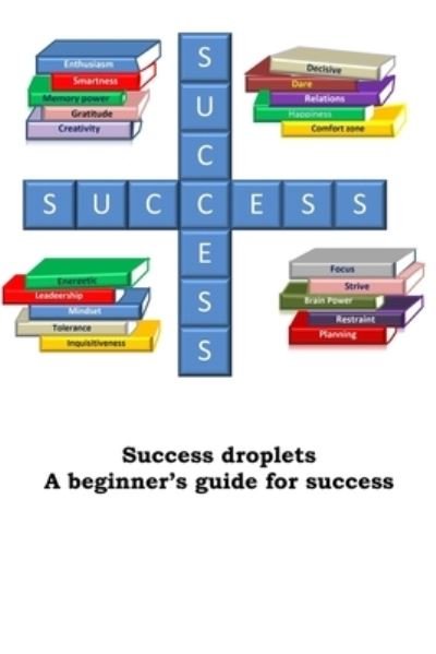 Cover for Sai Shashank Nibhanupudi · Success droplets A beginner's guide for success (Taschenbuch) (2021)