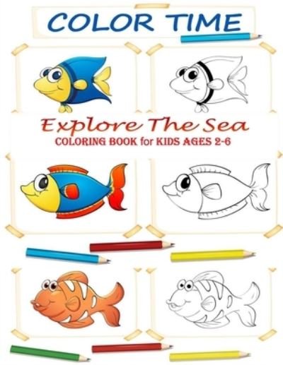 Color Time Explore The Sea - Faycal Design - Libros - Independently Published - 9798595953603 - 16 de enero de 2021