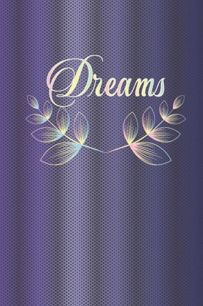 Dreams - Cute Journal Press - Books - Independently Published - 9798600794603 - January 18, 2020