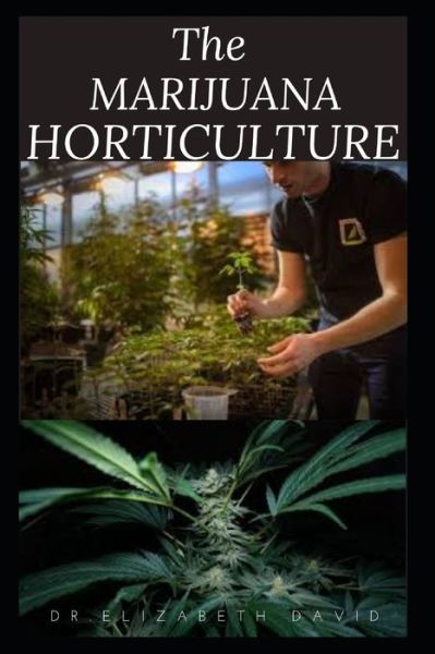 Cover for Dr Elizabeth David · The Marijuana Horticulture (Paperback Book) (2020)