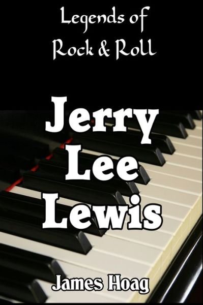 Cover for James Hoag · Legends of Rock &amp; Roll - Jerry Lee Lewis (Paperback Book) (2020)