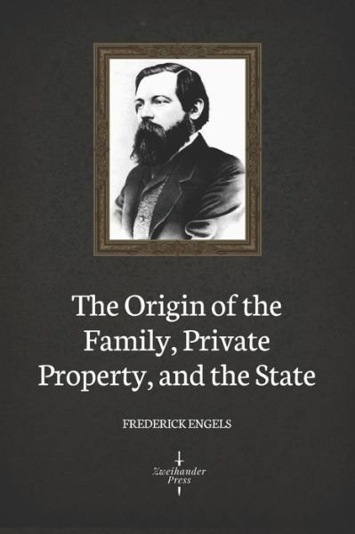 Cover for Frederick Engels · The Origin of the Family, Private Property, and the State (Illustrated) (Pocketbok) (2020)
