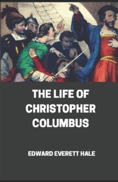 Cover for Edward Everett Hale · TheLife of Christopher Columbus illustrated (Paperback Book) (2021)