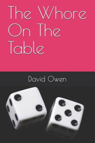 Cover for David Owen · The Whore On The Table (Paperback Bog) (2021)