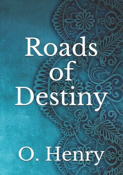 Cover for O Henry · Roads of Destiny (Paperback Book) (2021)