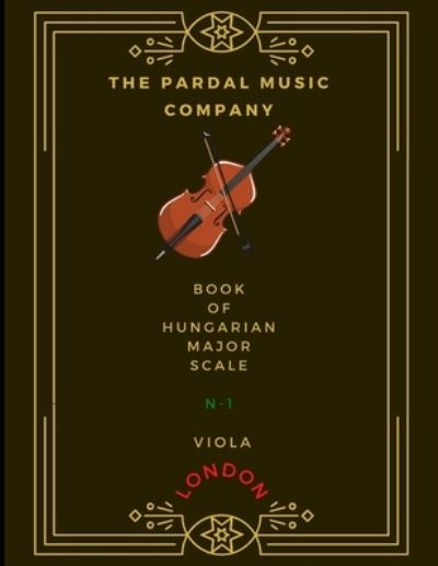 Cover for Jose Pardal Merza · Book of the Hungarian Major Scale N-1 Viola: London - Book of the Hungarian Major Scale Viola London (Paperback Bog) (2021)