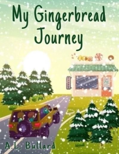 Cover for A L Bullard · My Gingerbread Journey (Pocketbok) (2022)