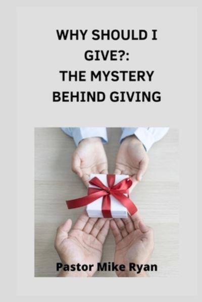 Cover for Mike Ryan · Why should I give?: The Mystery Behind Giving (Paperback Book) (2022)