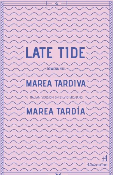 Cover for Rowena Hill · Late Tide / Marea Tardiva / Marea Tardía (Book) (2021)