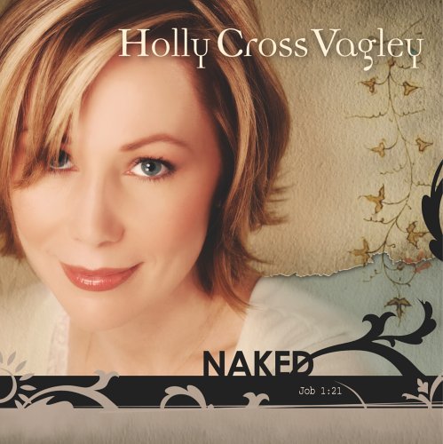 Cover for Holly Cross Vagley · Naked Job 1:21 (CD) (2005)
