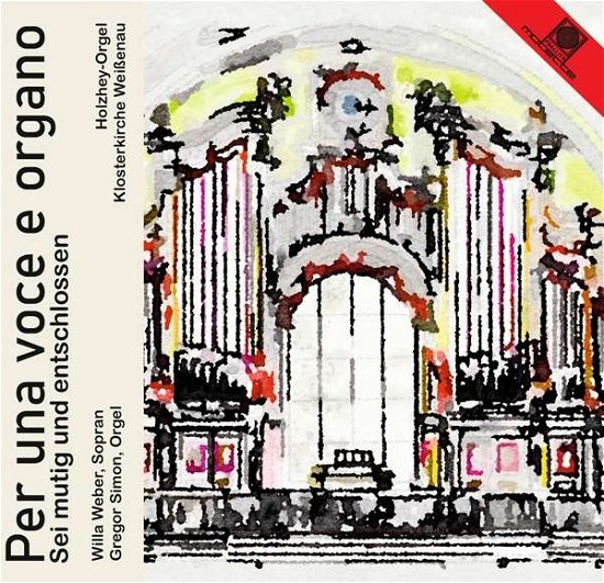 Cover for Weber, Willa / Simon, Grego · Per Una Voce E Organo: Sei Mutig Und Entschlossen (CD) (2022)
