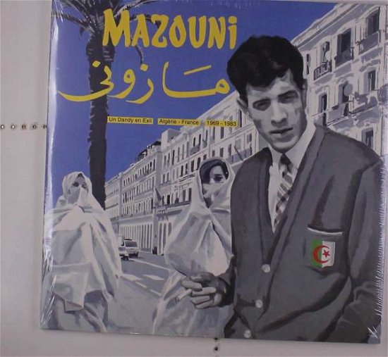 Cover for Mazouni · Un Dandy En Exil - France / Algiers 1969-1983 (LP) (2019)