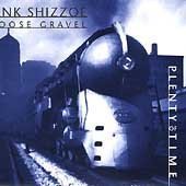 Cover for Shizzoe, Hank &amp; Loose Gra · Plenty Of Time (CD) (1998)