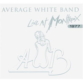 Cover for Average White Band · Live at Montreux 1977 (CD) [Limited Cd edition] [Digipak] (2019)