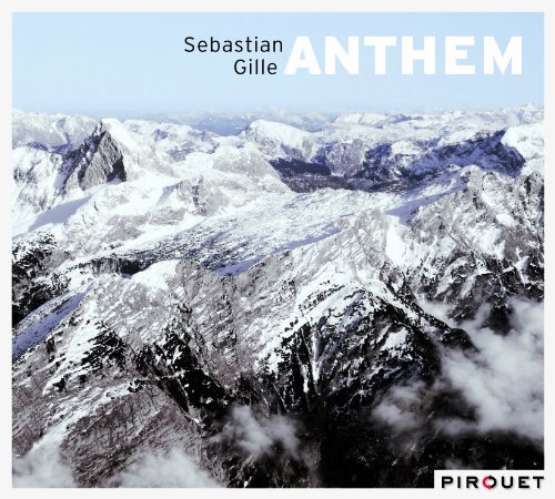Sebastian Gille · Anthem (CD) [Digipak] (2012)