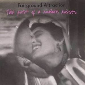 Cover for Fairground Attraction · First Kiss (CD) [Japan Import edition] (2017)