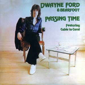 Cover for Dwayne Ford &amp; Bearfoot · Passing Time &lt;limited&gt; (CD) [Japan Import edition] (2014)