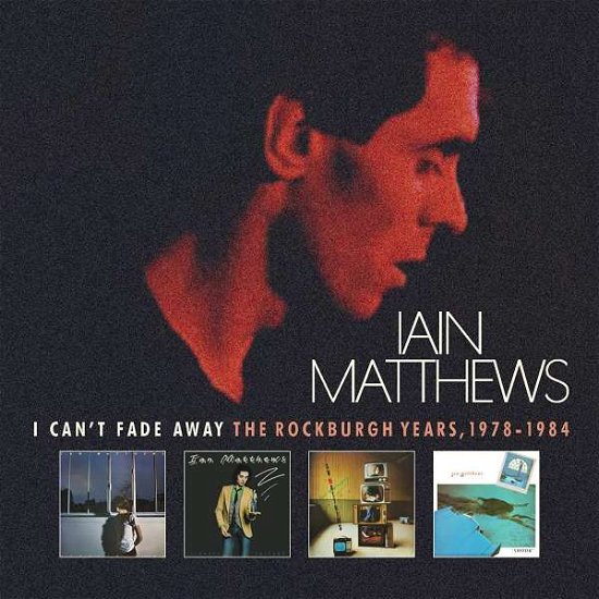 Cover for Iain Matthews · I Can't Fade Away (CD) (2022)