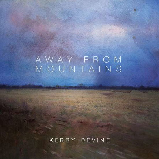 Away From Mountains - Kerry Devine - Musik - TRAPPED ANIMAL - 5055869505604 - 8. juni 2018