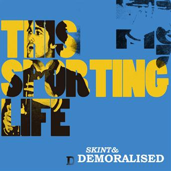 Cover for Skint &amp; Demoralised · This Sporting Life (CD)