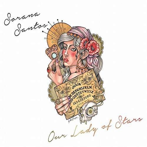 Our Lady Of Stars - Sorana Santos - Musik - I DREAM IN SOUND - 5070000080604 - 22. juni 2015