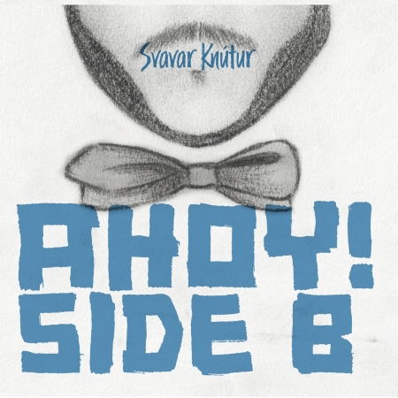 Ahoy! Side B - Svavar Knutur - Musik - NORDIC NOTES - 5694230018604 - 19. April 2024