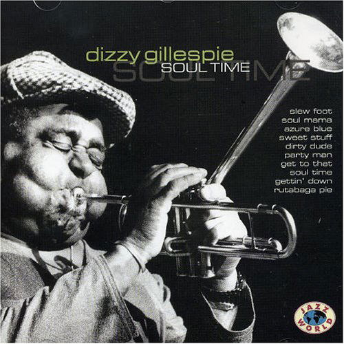 Soul Time - Dizzy Gillespie - Musik - JAZZ WORLD - 8712177047604 - 1. september 2005