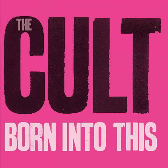 Born into This - The Cult - Musique - MUSIC ON VINYL - 8719262007604 - 6 septembre 2018